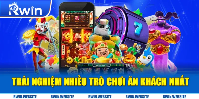Trải nghiệm nhiều trò chơi ăn khách nhất