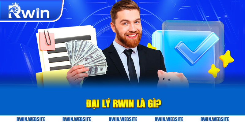 Đại lý RWIN là gì?