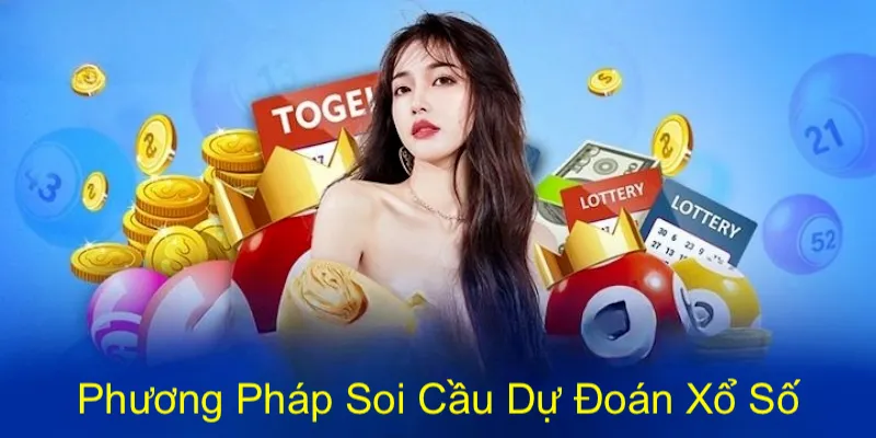 Các phương thức soi kèo xổ số trên thị trường hiện nay